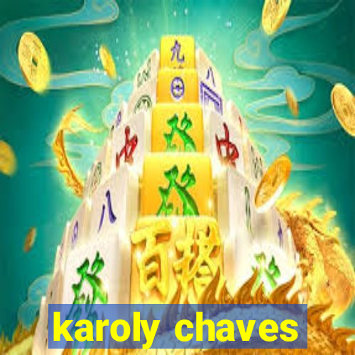 karoly chaves